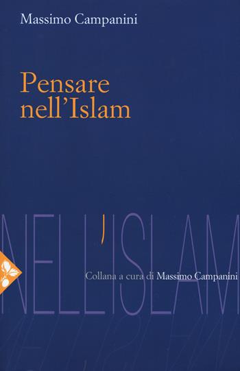 Pensare nell'Islam - Massimo Campanini - Libro Jaca Book 2019, Nell'Islam | Libraccio.it