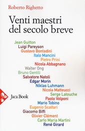 Venti maestri del secolo breve - Roberto Righetto - Libro Jaca Book 2019, Storia | Libraccio.it