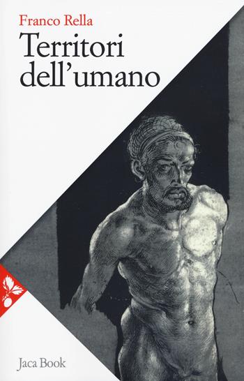 Territori dell'umano - Franco Rella - Libro Jaca Book 2019, Saggi di letteratura | Libraccio.it