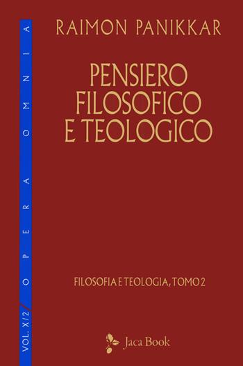 Pensiero filosofico e teologico - Raimon Panikkar - Libro Jaca Book 2020, Di fronte e attr. Opera omnia Panikkar | Libraccio.it