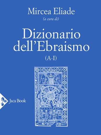 Dizionario dell'ebraismo (A-I)  - Libro Jaca Book 2020, Religioni | Libraccio.it