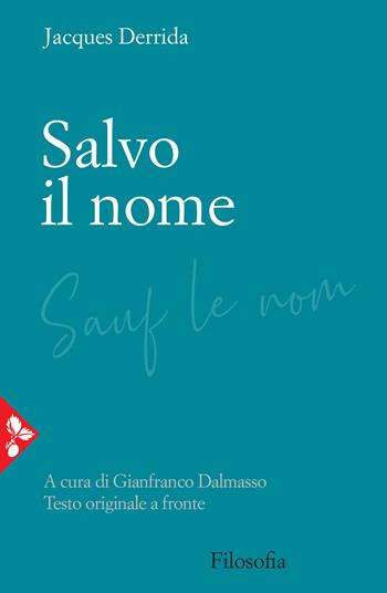 Salvo il nome. Testo originale a fronte - Jacques Derrida - Libro Jaca Book 2020, Filosofia | Libraccio.it