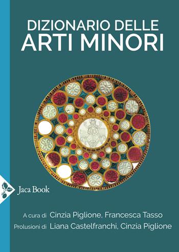 Dizionario delle arti minori  - Libro Jaca Book 2020, I dizionari | Libraccio.it