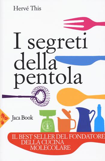 I segreti della pentola - Hervé This - Libro Jaca Book 2020, Ecologica | Libraccio.it