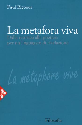 La metafora viva. Dalla retorica alla poetica: per un linguaggio di rivelazione - Paul Ricoeur - Libro Jaca Book 2020, Filosofia | Libraccio.it