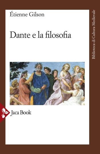 Dante e la filosofia - Étienne Gilson - Libro Jaca Book 2021, Biblioteca di cultura medievale | Libraccio.it