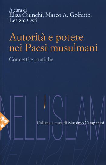 Autorità e potere nei Paesi musulmani. Concetti e pratiche  - Libro Jaca Book 2020, Nell'Islam | Libraccio.it