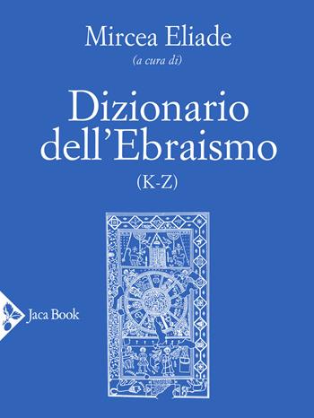 Dizionario dell'ebraismo (K-Z)  - Libro Jaca Book 2020, Religioni | Libraccio.it