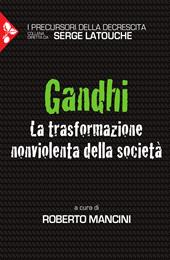 Gandhi. La trasformazione nonviolenta della società