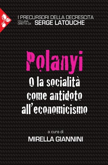 Polanyi. O la socialità come antidoto all’economicismo  - Libro Jaca Book 2020, I precursori della decrescita | Libraccio.it