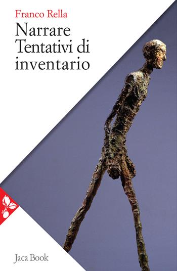 Narrare. Tentativi di inventario - Franco Rella - Libro Jaca Book 2020, Saggi di letteratura | Libraccio.it