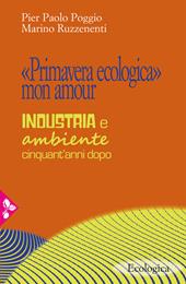 «Primavera ecologica» mon amour. Industria e ambiente cinquant'anni dopo