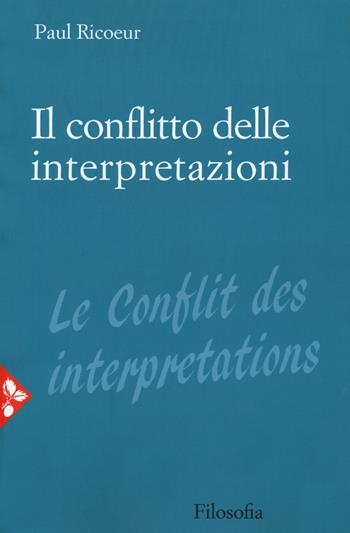 Il conflitto delle interpretazioni - Paul Ricoeur - Libro Jaca Book 2020, Filosofia | Libraccio.it
