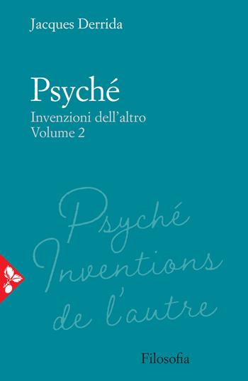 Psyché. Invenzioni dell'altro. Vol. 2 - Jacques Derrida - Libro Jaca Book 2021, Filosofia | Libraccio.it