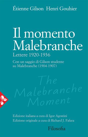 Il momento Malebranche. Lettere 1920-1936 - Étienne Gilson, Henri Gouhier - Libro Jaca Book 2021, Filosofia | Libraccio.it