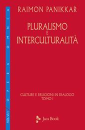 Culture e religioni in dialogo. Vol. 6\1: Pluralismo e interculturalità.