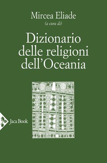 Dizionario delle religioni dell’Oceania  - Libro Jaca Book 2021, Religioni | Libraccio.it