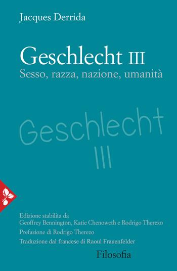 Geschlecht III. Sesso, razza, nazione, umanità - Jacques Derrida - Libro Jaca Book 2021, Filosofia | Libraccio.it