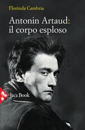 Antonin Artaud: il corpo esploso