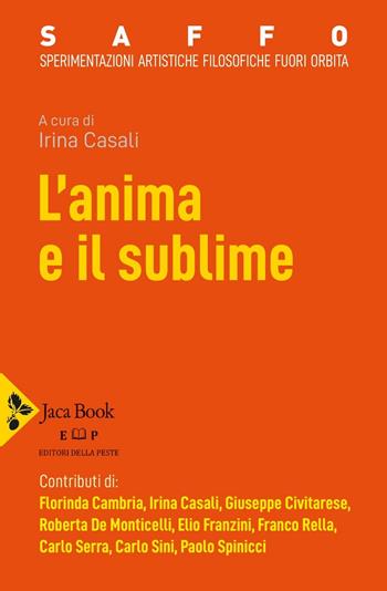 L'anima e il sublime  - Libro Jaca Book 2021, Saffo. Sperimentazioni artistiche filosofiche fuori orbita | Libraccio.it