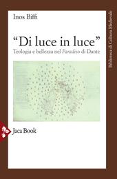 Di luce in luce. Teologia e bellezza nel "Paradiso" di Dante