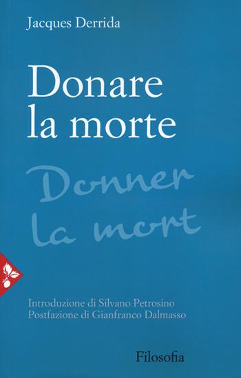 Donare la morte - Jacques Derrida - Libro Jaca Book 2021, Filosofia | Libraccio.it