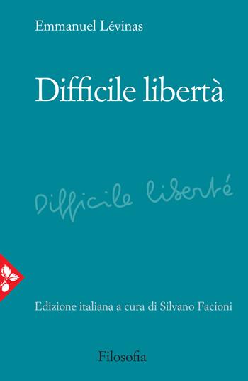 Difficile libertà - Emmanuel Lévinas - Libro Jaca Book 2021, Filosofia | Libraccio.it