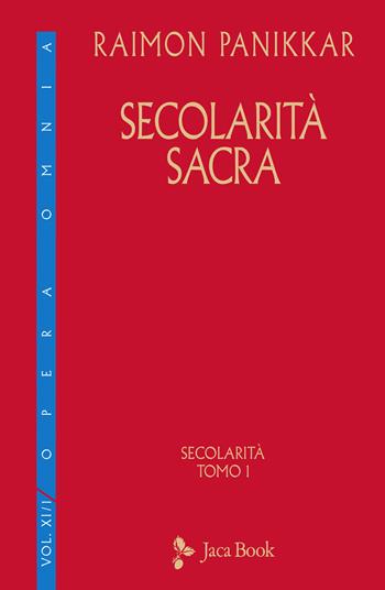 Secolarità sacra - Raimon Panikkar - Libro Jaca Book 2020, Di fronte e attr. Opera omnia Panikkar | Libraccio.it