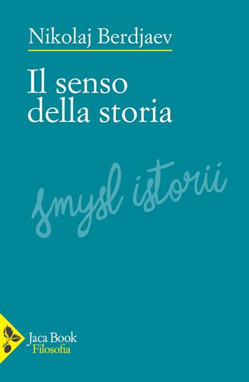 Il senso della storia - Nikolaj Berdjaev - Libro Jaca Book 2023, Filosofia | Libraccio.it