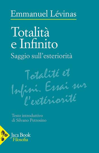 Totalità e infinito. Saggio sull'esteriorità - Emmanuel Lévinas - Libro Jaca Book 2023, Filosofia | Libraccio.it