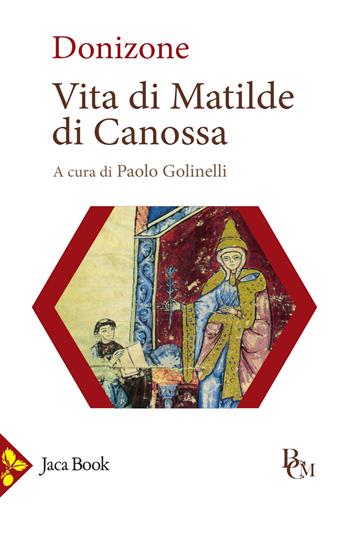Vita di Matilde di Canossa. Testo latino a fronte. Ediz. bilingue - Donizone - Libro Jaca Book 2023, Biblioteca di cultura medievale | Libraccio.it