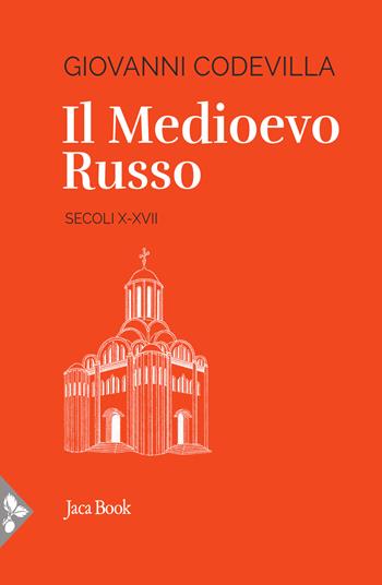 Il medioevo russo - Giovanni Codevilla - Libro Jaca Book 2023, Storia | Libraccio.it