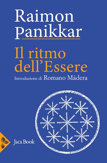 Il ritmo dell'essere - Raimon Panikkar - Libro Jaca Book 2023, Di fronte e attr. Opera omnia Panikkar | Libraccio.it