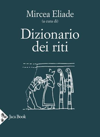 Dizionario dei riti  - Libro Jaca Book 2023, I dizionari | Libraccio.it