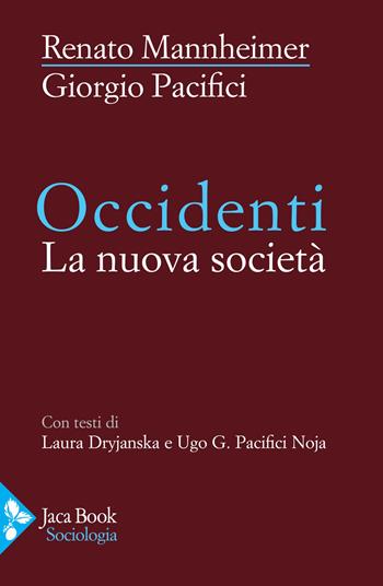 Occidenti. La nuova società - Renato Mannheimer, Giorgio Pacifici - Libro Jaca Book 2023, Sociologia | Libraccio.it