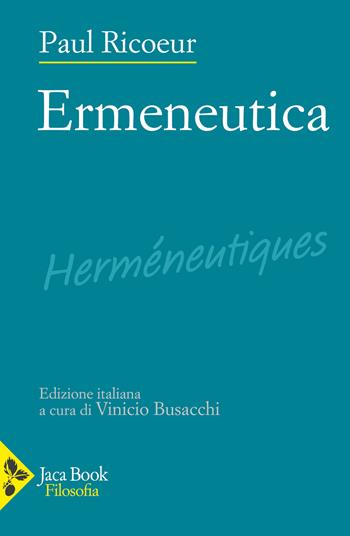 Ermeneutica - Paul Ricoeur - Libro Jaca Book 2023, Filosofia | Libraccio.it