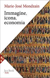 Immagine, icona, economia. Le origini bizantine dell'immaginario contemporaneo