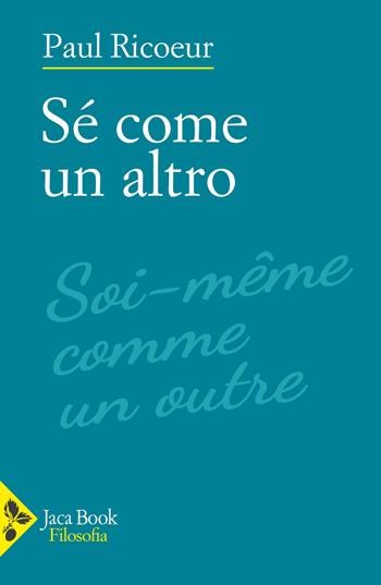 Sé come un altro - Paul Ricoeur - Libro Jaca Book 2025, Filosofia | Libraccio.it