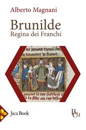 Brunilde. Regina dei Franchi