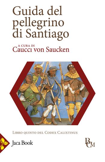 Guida del pellegrino di Santiago  - Libro Jaca Book 2024, Biblioteca di cultura medievale | Libraccio.it