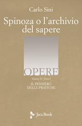 Il pensiero delle pratiche. Vol. 4/1: Spinoza o l'archivio del sapere