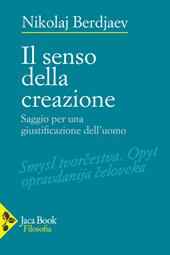 Il senso della creazione. Saggio per una giustificazione dell'uomo
