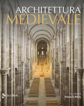 Architettura medievale  - Libro Jaca Book 2025, Illustrati. Arte mondo | Libraccio.it