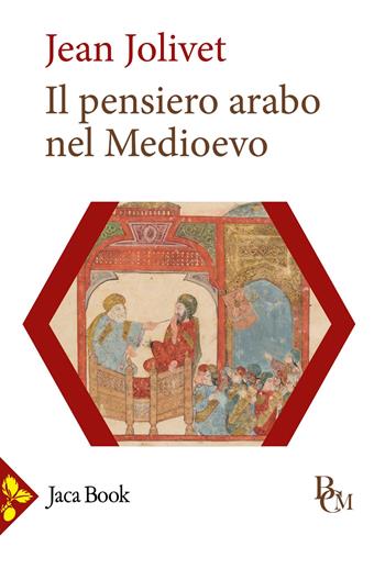 Il pensiero arabo nel medioevo - Jean Jolivet - Libro Jaca Book 2025, Biblioteca di cultura medievale | Libraccio.it