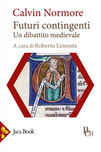 Futuri contingenti. Un dibattito medievale - Calvin Normore - Libro Jaca Book 2025, Biblioteca di cultura medievale | Libraccio.it