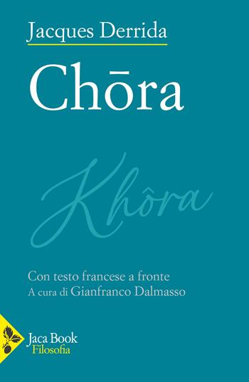 Chora - Jacques Derrida - Libro Jaca Book 2025, Filosofia | Libraccio.it