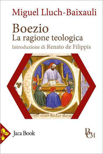 Boezio. La ragione teologica - Miguel Lluch Baixauli - Libro Jaca Book 2025, Biblioteca di cultura medievale | Libraccio.it