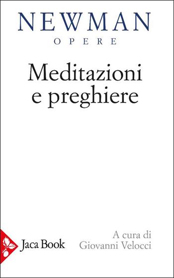 Meditazioni e preghiere - John Henry Newman - Libro Jaca Book 2025, Già e non ancora. Opere di Newmann | Libraccio.it