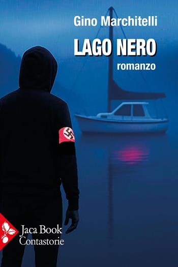 Il lago nero - Gino Marchitelli - Libro Jaca Book 2025, Contastorie | Libraccio.it