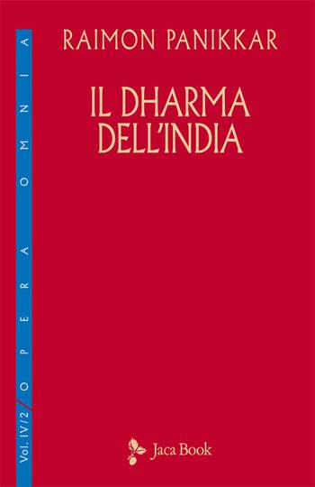 Il Dharma dell'India - Raimon Panikkar - Libro Jaca Book 2025, Opera omnia Panikkar | Libraccio.it